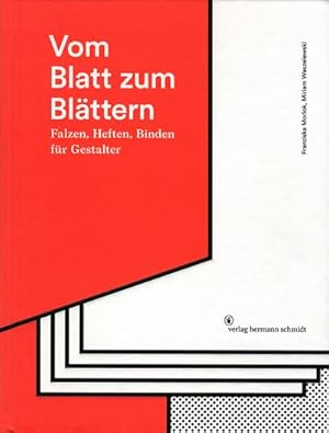 Immagine del venditore per Vom Blatt zum Blttern : Falzen, Heften, Binden fr Gestalter venduto da AHA-BUCH GmbH