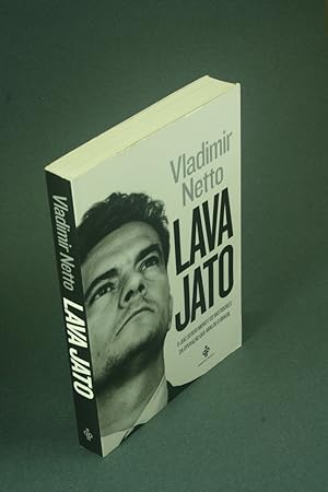 Seller image for Lava Jato: o juiz Sergio Moro e os bastidores da operao que abalou o Brasil. for sale by Steven Wolfe Books