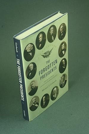 Imagen del vendedor de The forgotten presidents: their untold constitutional legacy. a la venta por Steven Wolfe Books