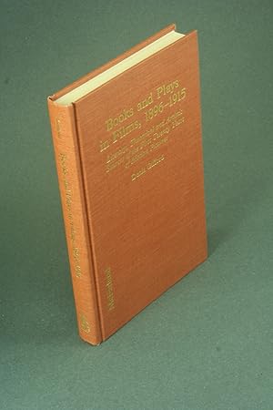 Bild des Verkufers fr Books and plays in films, 1896-1915: literary, theatrical, and artistic sources of the first twenty years of motion pictures. zum Verkauf von Steven Wolfe Books