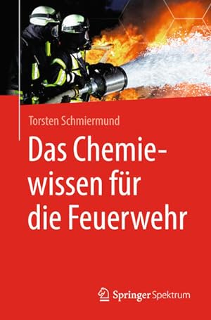 Bild des Verkufers fr Das Chemiewissen fr die Feuerwehr Torsten Schmiermund zum Verkauf von Antiquariat Mander Quell
