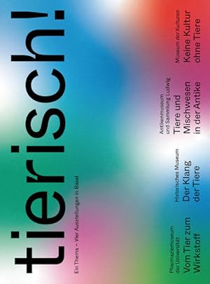 Immagine del venditore per tierisch! (Kulturgeschichte) herausgegeben von Anna Schmid, Andrea Bignasca, Marc Zehntner, Philippe Wanner venduto da Antiquariat M�ander Quell