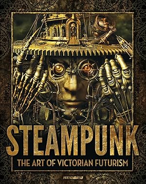 Immagine del venditore per Steampunk: The Art of Victorian Futurism venduto da Antiquariat Mander Quell