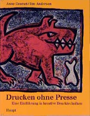 Seller image for Drucken ohne Presse: Eine Einfhrung in kreative Drucktechniken Eine Einfhrung in kreative Drucktechniken for sale by Antiquariat Mander Quell