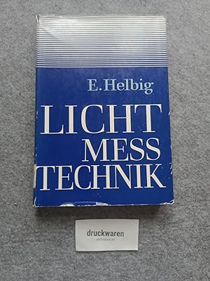 Grundlagen der Lichtmesstechnik : Mit 16 Tab. Technisch-physikalische Monographien Bd. 26.