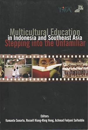 Multicultural Education in Indonesia and Southeast Asia: Stepping into the Unfamiliar.