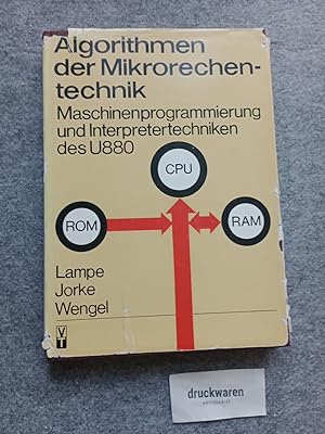 Algorithmen der Mikrorechentechnik : Maschinenprogrammierung und Interpretertechniken der U 880.