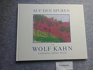 Imagen del vendedor de [Auf den Spuren von] Wolf Kahn : Landschaften: lbilder - Pastelle [Museum fr Kunst und Gewerbe Hamburg, 5. April - 6. Mai 2001 ; in Zusammenarbeit mit der Galerie Brockstedt Hamburg, Ausstellung: 5. April bis 10. Jubi 2001]. a la venta por Druckwaren Antiquariat