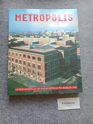 Bild des Verkufers fr Metropolis : Martin-Gropius-Bau, [20. April - 21. Juli 1991]. Internationale Kunstausstellung Berlin 1991. [Zeitgeist]. zum Verkauf von Druckwaren Antiquariat