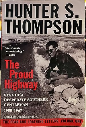 Imagen del vendedor de The Proud Highway: Saga of a Desperate Southern Gentleman, 1955-1967 (The Fear and Loathing Letters, Vol. 1) a la venta por Arty Bees Books