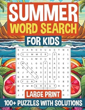 Image du vendeur pour Summer Word Search for Kids Large Print : 100+ Puzzles for Kids with Solutions I Great Gift for Birthdays, Holidays & Back-to-School Surprise mis en vente par AHA-BUCH GmbH