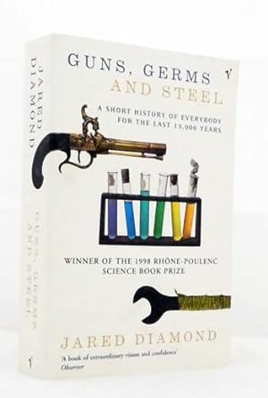 Guns, Germs and Steel. A Short History of everybody For the Last 13,000 Years