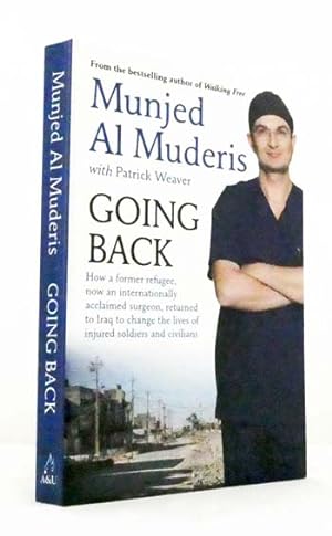 Bild des Verkufers fr Going Back. How a Former Refugee, now an Internationally Acclaimed Surgeon, Returned to Iraq to Change the Lives of injured Soldiers and Civilians. zum Verkauf von Adelaide Booksellers