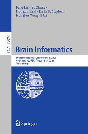 Bild des Verkufers fr Brain Informatics : 16th International Conference, BI 2023, Hoboken, NJ, USA, August 13, 2023, Proceedings zum Verkauf von AHA-BUCH GmbH