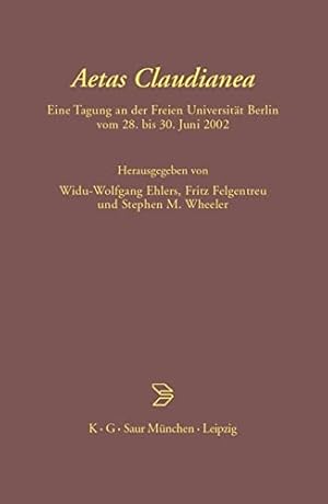 Bild des Verkufers fr Aetas Claudianea [Claudius Claudianus]: Eine Tagung an der Freien Universitt Berlin vom 28. bis 30. Juni 2002. zum Verkauf von Wissenschaftl. Antiquariat Th. Haker e.K