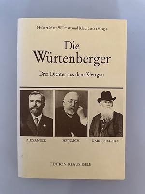 Die Würtenberger. Drei Dichter aus dem Klettgau (Alexander, Heinrich, Karl Friedrich).