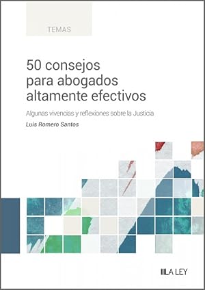 Seller image for 50 consejos para abogados altamente efectivos Algunas vivencias y reflexiones sobre la Justicia for sale by Imosver