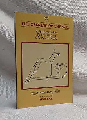 Immagine del venditore per The Opening of the Way: A Practical Guide to the Wisdom of Ancient Egypt venduto da Book House in Dinkytown, IOBA