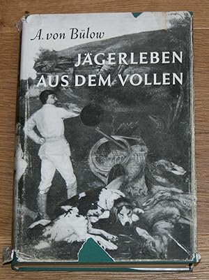 Bild des Verkufers fr Jgerleben aus dem Vollen: 50 Jahre Waidwerk. zum Verkauf von Antiquariat Gallenberger