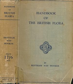Immagine del venditore per Handbook of the British Flora, a description of the flowering plants and ferns indigenous to, or naturalised in the British Isles, for the use of beginners and amateurs venduto da Barter Books Ltd