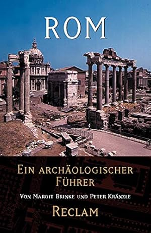 Image du vendeur pour Rom: Ein archologischer Fhrer mis en vente par Modernes Antiquariat an der Kyll