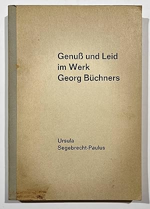 Genuß und Leid im Werk Georg Büchners.
