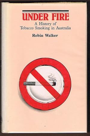 Under Fire: A History of Tobacco Smoking in Australia