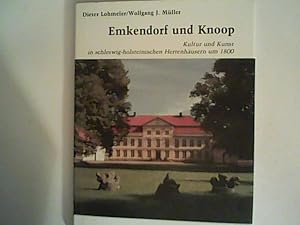 Bild des Verkufers fr Emkendorf und Knoop Kultur und Kunst in schleswig-holsteinischen Herrenhusern um 1800. zum Verkauf von ANTIQUARIAT FRDEBUCH Inh.Michael Simon