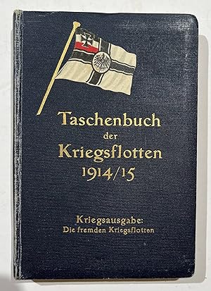 Seller image for Taschenbuch der Kriegsflotten 1914/15. Kriegsausgabe: Die fremden Kriegsflotten. for sale by Antiquariat Steffen Vlkel GmbH