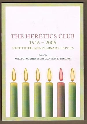 The Heretics Club 1916-2006: Ninetieth Anniversary Papers