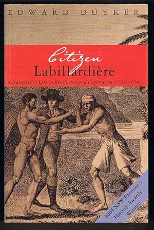 Image du vendeur pour Citizen Labillardiere: A Naturalist's Life in Revolution and Exploration (1755-1834) mis en vente par Fine Print Books (ABA)