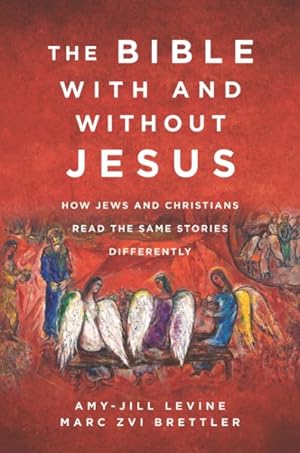Immagine del venditore per Bible With and Without Jesus : How Jews and Christians Read the Same Stories Differently venduto da GreatBookPrices