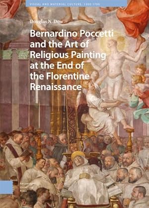 Image du vendeur pour Bernardino Poccetti and the Art of Religious Painting at the End of the Florentine Renaissance mis en vente par GreatBookPrices