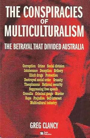 The Conspiracies of Multiculturalism: The Betrayal that Divided Australia