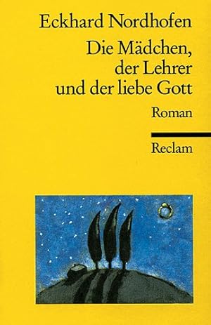 Seller image for Die Mdchen, der Lehrer und der liebe Gott: Roman (Reclams Universal-Bibliothek) for sale by Modernes Antiquariat an der Kyll
