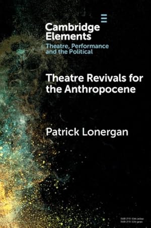 Bild des Verkufers fr Theatre Revivals for the Anthropocene zum Verkauf von GreatBookPrices