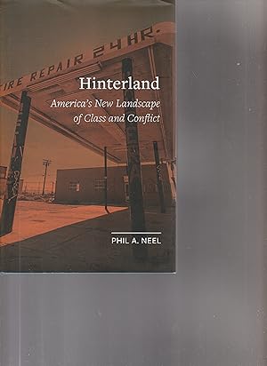 HINTERLAND. America's New Landscape of Class and Conflict.