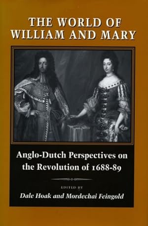 Seller image for World of William and Mary : Anglo-Dutch Perspectives on the Revolution of 1688-89 for sale by GreatBookPrices