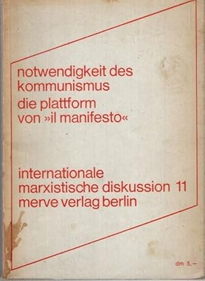 Bild des Verkufers fr notwendigkeit des kommunismus. die plattform von "il manifesto". internationale marxistische diskussion 11. zum Verkauf von nika-books, art & crafts GbR