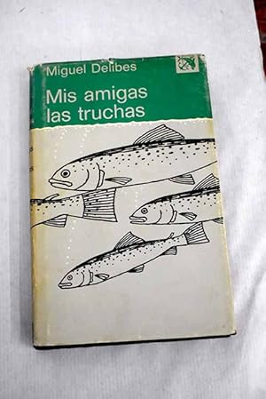 Imagen del vendedor de Mis amigas las truchas a la venta por Alcan Libros