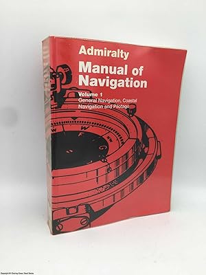 Bild des Verkufers fr Admiralty Manual of Navigation Volume 1: General Navigation, Coastal Navigation and Pilotage zum Verkauf von 84 Charing Cross Road Books, IOBA