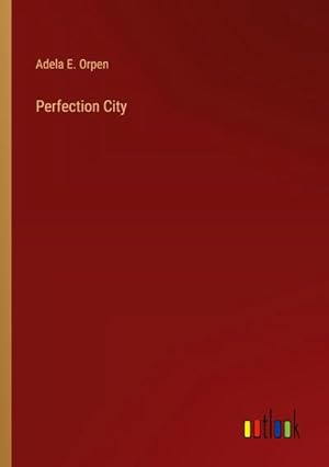 Seller image for Perfection City for sale by BuchWeltWeit Ludwig Meier e.K.