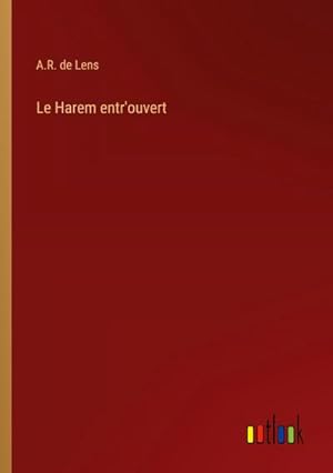 Seller image for Le Harem entr'ouvert for sale by BuchWeltWeit Ludwig Meier e.K.
