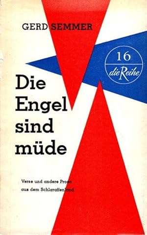 Die Engel sind müde. Verse und andere Prosa aus dem Schlaraffenland. Die Reihe 16;