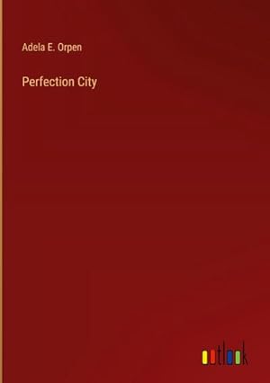 Seller image for Perfection City for sale by BuchWeltWeit Ludwig Meier e.K.