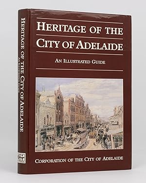 Imagen del vendedor de Heritage of the City of Adelaide. An Illustrated Guide a la venta por Michael Treloar Booksellers ANZAAB/ILAB