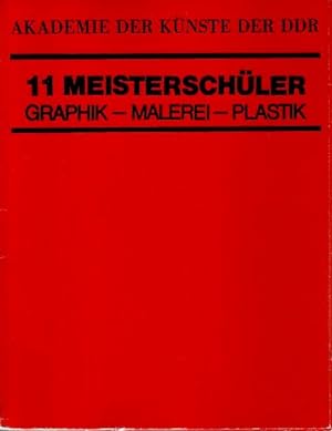 11 Meisterschüler - Graphik - Malerei - Plastik.