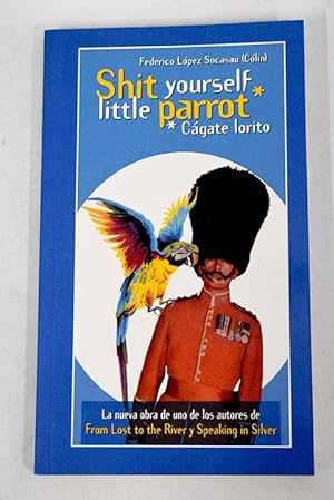 Seller image for Shit yourself little parrot for sale by Alcan Libros