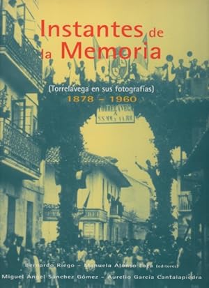 Imagen del vendedor de Instantes de la memoria. Torrelavega en sus fotografas, 1880-1950 . a la venta por Librera Astarloa