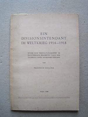 Ein Divisionsintendant im Weltkrieg 1914-1918. Studie zum Verwaltungsdienst im Frontbereich, bear...